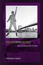 Freedom with violence : race, sexuality, and the US state