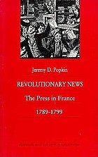 Revolutionary news : the press in France 1789-1799