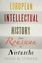 European intellectual history from Rousseau to Nietzsche