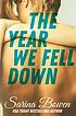 The year we fell down by  Sarina Bowen 