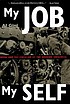 My job, my self : work and the creation of the... by Al Gini