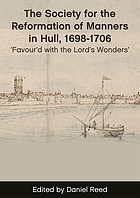 SOCIETY FOR THE REFORMATION OF MANNERS IN HULL, 16981706 : favour'd with the.