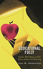 Educational Folly Teacher Well-Being and the Chaos of American Schooling by Lisa Gonsalves ebook