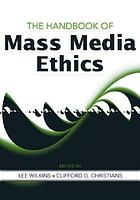 The handbook of mass media ethics