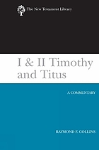 I and II Timothy and Titus : a commentary
