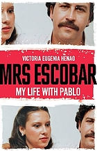 Mrs Escobar My Life With Pablo Ebook 19 Worldcat Org