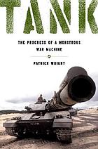 Tank : the progress of a monstrous war machine