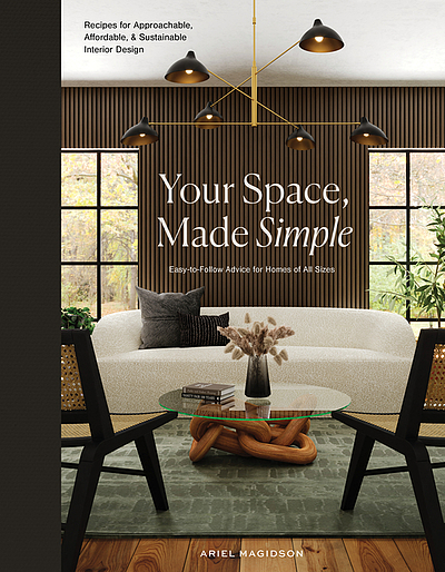 Your space, made simple : recipes for approachable, affordable, and ...