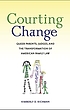Courting change : queer parents, judges, and the... by  Kimberly D Richman 