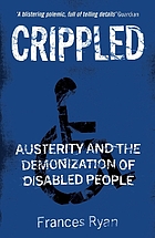 Crippled : austerity and the demonization of disabled people