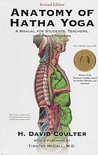 Anatomy of Hatha Yoga : a manual for students, teachers, and practitioners
