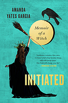 Initiated : memoir of a witch
