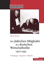 Die jüdischen Mitglieder der deutschen Wirtschaftselite 1927-1955 : Verdrängung - Emigration - Rückkehr