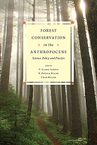 Forest conservation in the Anthropocene : science, policy, and practice