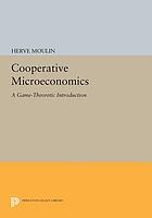 Cooperative microeconomics : a game-theoretic introduction.