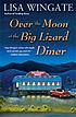 Over the moon at the Big Lizard Diner door Lisa Wingate