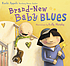 Brand-new baby blues by  Kathi Appelt 