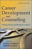 Career development and counseling : putting theory and research to work