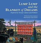 Lump Lump and the Blanket of Dreams : inspired by Navajo culture and folklore