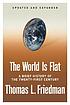 The world is flat : a brief history of the twenty-first... by  Thomas L Friedman 