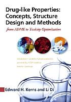 Drug-like properties : concepts, structure design and methods : from ADME to toxicity optimization