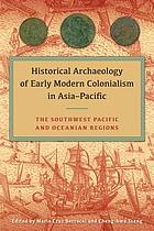 Historical archaeology of early modern colonialism in Asia-Pacific. Volume I. The Southwest Pacific and Oceanian regions