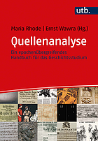 Quellenanalyse Ein epochenübergreifendes Handbuch für das Geschichtsstudium.