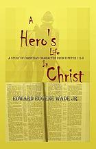 A Hero's Life in Christ.