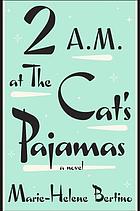 2 A.m. at the Cat's Pajamas.