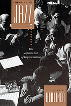 Thinking in jazz : the infinite art in improvisation