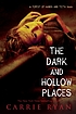 The dark and hollow places by  Carrie Ryan 