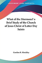 What of the Mormons? : a brief study of the Church of Jesus Christ of Latter-day Saints
