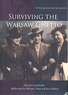 Surviving the Warsaw Ghetto : a three generational perspective