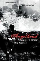 Angelhead : my brother's descent into madness