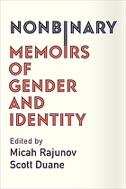 Nonbinary : memoirs of gender and identity