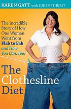 The clothesline diet : the incredible story of how one woman went from flab to fab and how you can, too!