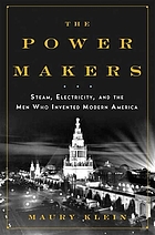 The Power Makers : Steam, Electricity, and the Men Who Invented Modern America.