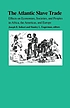 The Atlantic slave trade : effects on economies,... 著者： Joseph E Inikori