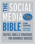 The social media bible : tactics, tools, and strategies... by  Lon Safko 