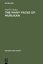 The many faces of Murukan̲ : the history and meaning of a South Indian god. with the poem Prayers to Lord Murukan̲