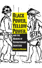 Black power, yellow power, and the making of revolutionary identities