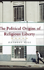 The political origins of religious liberty