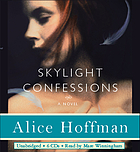 Skylight confessions [unabridged] : a novel