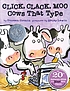 Click, clack, moo : cows that type by  Doreen Cronin 
