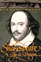 Shakespeare : a life in drama