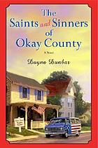 The saints and sinners of Okay County : a novel