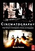 Cinematography : theory and practice : imagemaking... by  Blain Brown 