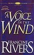 A voice in the wind 저자: Francine Rivers