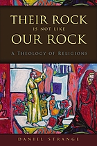 Their rock is not like our rock : a theology of religions