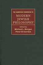 The Cambridge companion to modern Jewish philosophy